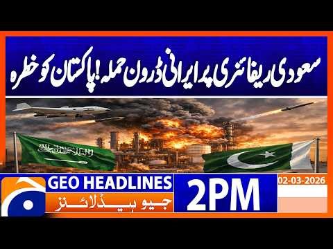 Iranian Drone Attack Hits Saudi Refinery – Rising Middle East Tensions | 2PM Headlines Geo News