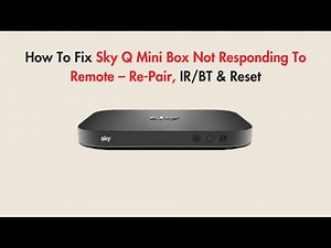 How To Fix Sky Q Mini Box Not Responding To Remote – Re-Pair, IR/BT & Reset