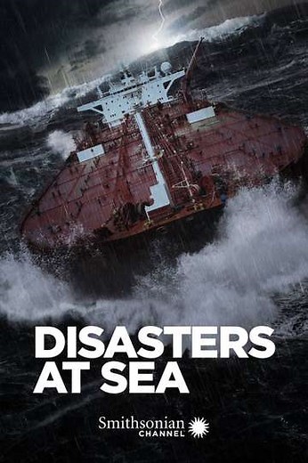Disasters at Sea (2018-2021) - TV Show