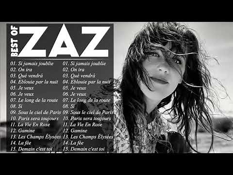 Zaz Plus Grands Succès 2021 Zaz Greatest Hits Full Album Zaz Best Of