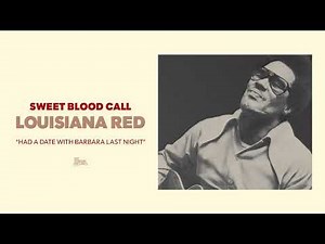 Louisiana Red - Had a Date with Barbara Last Night (Official Audio)