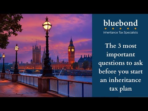 The 3 most important questions to ask before you start an inheritance tax plan