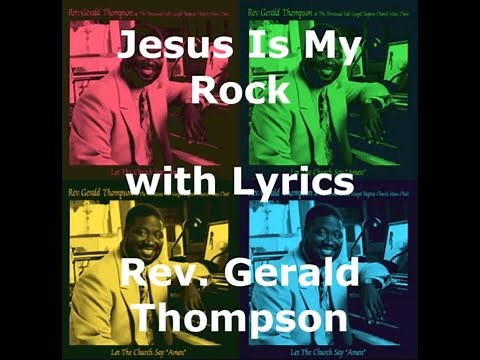 "Jesus Is My Rock" with Lyrics Rev Gerald Thompson