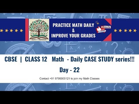 CBSE GRADE 12 MATH | DAILY CASE STUDY QUESTION SERIES | DAY 22