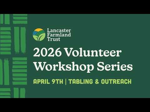 LFT's Volunteer Workshop Series | Let's Talk Tabling & Outreach!