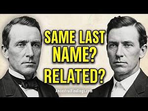 Does the Same Last Name Mean You Are Related? | Genealogy MythBusters