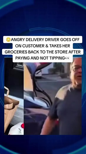 ANGRY DELIVERY DRIVER GOES OFF ON CUSTOMER & TAKES HER GROCERIES BACK TO THE STORE AFTER PAYING AND NOT TIPPING #CustomerService #DeliveryDriver #TippingCulture #ViralNews #WorkplaceDrama