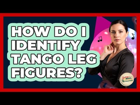 How Do I Identify Tango Leg Figures?