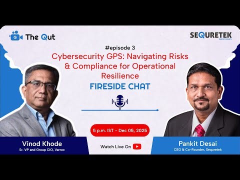 The Qut Episode 3: Cybersecurity GPS – Navigating Risks & Compliance for Operational Resilience