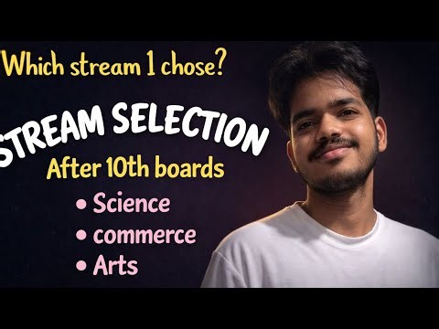 Which Stream I opted for after 10th ?😶‍🌫️| How to select Stream before moving to 11th?|