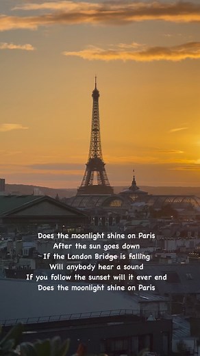 Does the moonlight shine on ParisAfter the sun goes downIf the London Bridge is fallingWill anybody hear a soundIf you follow the sunset will it ever endDoes the moonlight shine on Paris #paris #sunset | Paris in Pictures
