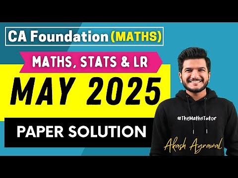 CA Foundation Maths Stats LR May 2025 Paper Solution | Quantitative Aptitude Akash Agrawal