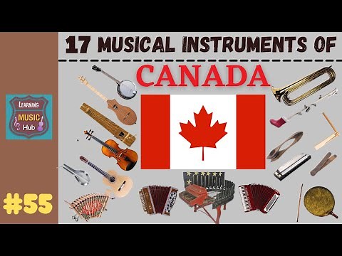 17 MUSICAL INSTRUMENTS OF CANADA | LESSON #55 | LEARNING MUSIC HUB