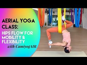 45 min Aerial Yoga Hips Flow for Mobility & Flexibility + Meditation | All Levels Class | CamiyogAIR