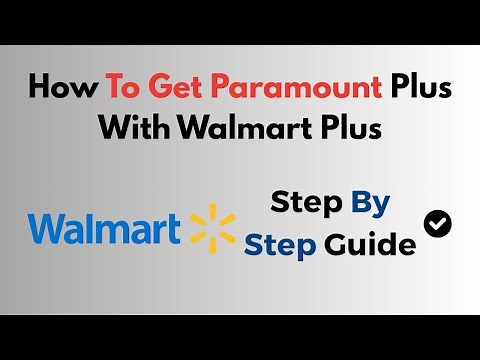 How To Get Paramount Plus With Walmart Plus