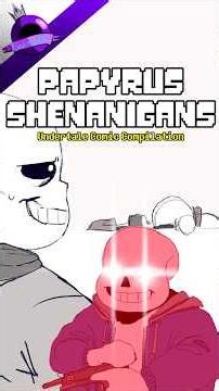 Papyrus Shenanigans [Undertale Compilation] #undertale #papyrus #aromantic