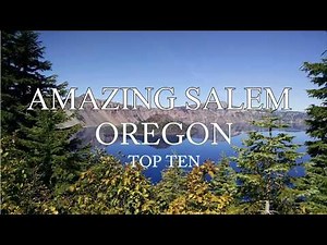 Top 10 Amazing Things To Do In Salem, OR