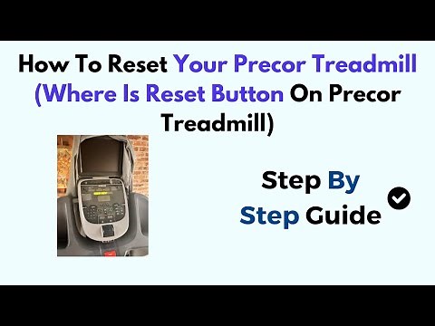 How To Reset Your Precor Treadmill (Where Is Reset Button On Precor Treadmill)