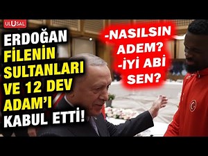 Here are those fun moments! Erdoğan congratulated each of the 12 Giant Men and the Sultans of the...