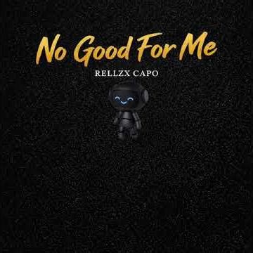 No Good For Me – Rellzx Capo (Afro-Reggae Fusion) | Official Audio
