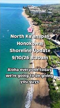 North Ka'anapali Honokowai Shoreline Update 9/10/26 #kaanapali #honokowai