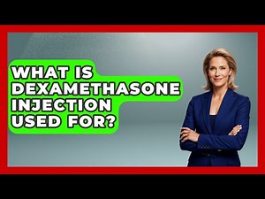 What Is Dexamethasone Injection Used For? - First Response Medicine