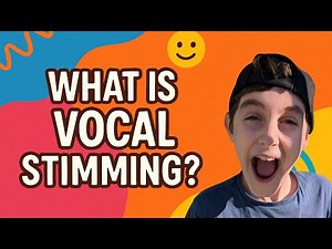 Vocal Stimming Explained – The Sounds of Self-Regulation