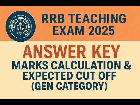 RAILWAY ANSWER KEY RELEASED | RRB Teaching Answer Key 2025 |Marks Calculation & Expected Cut Off