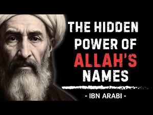 The 99 Names of God Explained Spiritually | Ibn Arabi’s Mystical Path to Divine Presence
