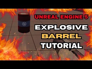 Unreal Engine 5 Tutorial: Explosive Barrel System