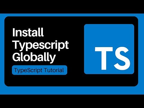 01. Install Typescript Globally - TypeScript Tutorial for Beginners