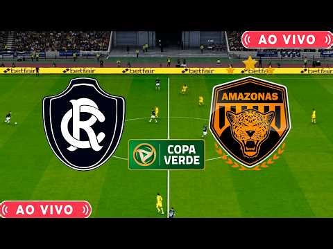 REMO X AMAZONAS | AO VIVO COM IMAGENS DA COPA VERDE | ASSISTA AGORA | JOGO DE HOJE | DIRETO DO PES