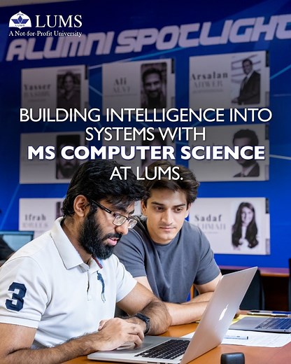 The MS Computer Science programme at the Syed Babar Ali School of Science and Engineering offers rigorous, research-driven training with options for MS-by-Coursework or MS-by-Thesis. From artificial intelligence and robotics to data mining, networks, security, and distributed systems, you’ll work in advanced labs alongside faculty whose research drives real-world impact. Every project and collaboration presents an opportunity to design solutions for digital health, energy efficiency, personalize