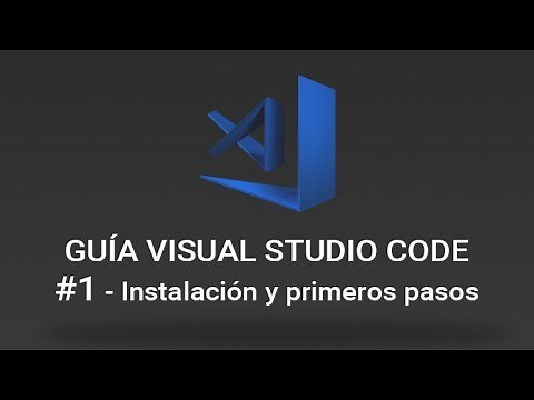 Guía Visual Studio Code - #1 Introducción y primeros pasos