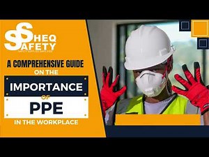 A Comprehensive Guide on The Importance of PPE in the Workplace