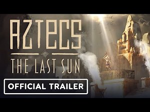 Aztecs: The Last Sun - Official Trailer