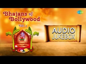 Bollywood Bhajans - Vol. 2 | Popular Devotional Songs | Audio Jukebox