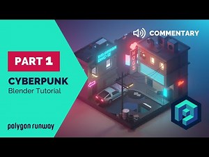 Cyberpunk PART 1 Commentary - Blender 2.8 Low Poly 3D Modeling Tutorial