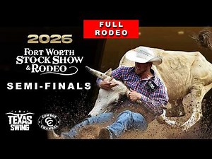 2026 Fort Worth Stock Show & Rodeo - Semi-Finals A (Full Rodeo) | Cowboy Channel
