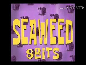 Spongebob Music: Seaweed (8bits)