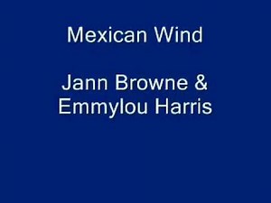 Mexican Wind Jann Browne & Emmylou Harris.