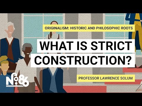 What is Strict Construction? [No. 86]