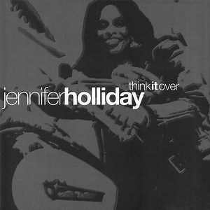 Jennifer Holliday - Think It Over