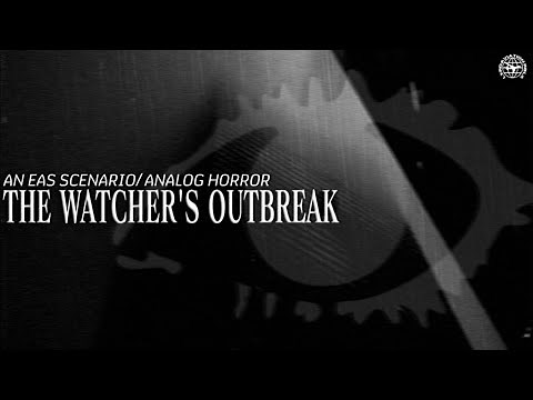 [EAS SCENARIO / ANALOG HORROR] - THE WATCHER'S OUTBREAK