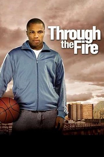 Through the Fire (2005) - Movie
