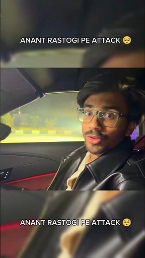 Anant Rastogi Gets ATTACKED @AnantRastogi