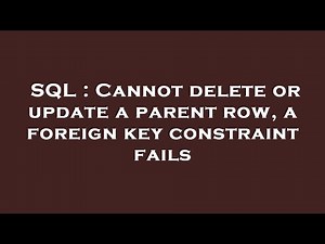 SQL : Cannot delete or update a parent row, a foreign key constraint fails