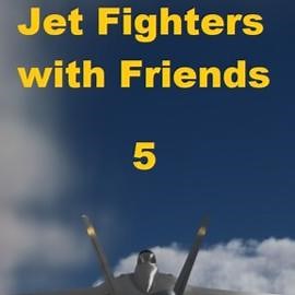 Jet Fighters with Friends 5 for Android/iOS - TapTap