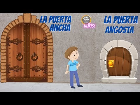 La Puerta Ancha y la Puerta Estrecha - Casa de Oración