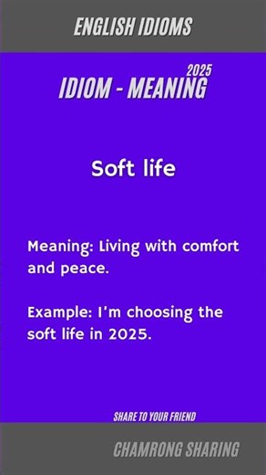 Soft life #EnglishTips #EnglishIdioms #LearnEnglishDaily #ChamrongSharing